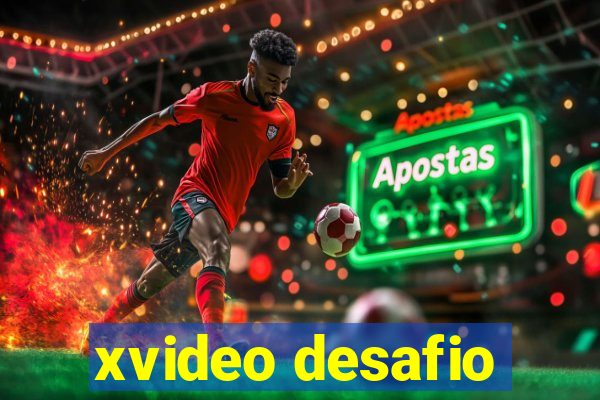 xvideo desafio